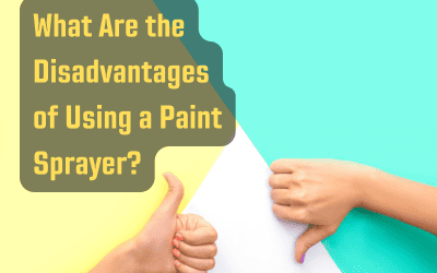 What Are the Disadvantages of Using a Paint Sprayer?