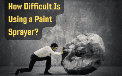 How Difficult Is Using a Paint Sprayer?