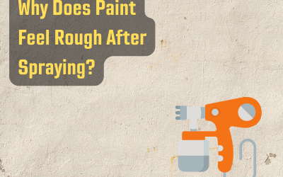 Why Does Paint Feel Rough After Spraying?